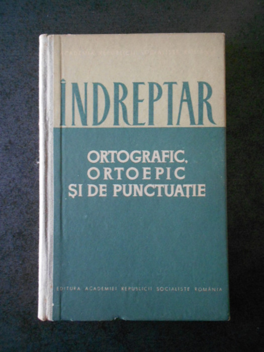 INDREPTAR ORTOGRAFIC, ORTOEPIC SI DE PUNCTUATIE (1965)
