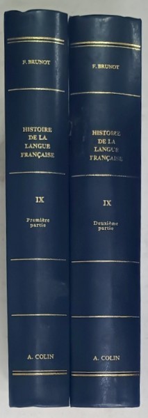 HISTOIRE DE LA LANGUE FRANCAISE par FERDINAND BRUNOT , VOLUMUL 9 : LA REVOLUTION ET L &#039;EMPIRE , PARTILE I - II , 1967