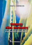 Tinerete Fara Batranete. Spre O Terapie Integrala: Argumentel - Traian D. Stanciulescu , X199