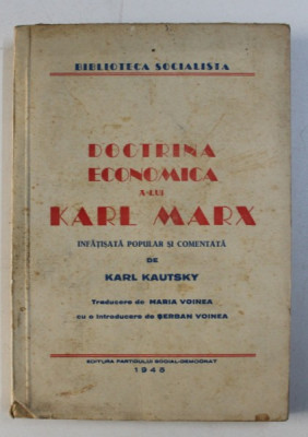 DOCTRINA ECONOMICA A LUI KARL MARX - infatisata popular si comentata de KARL KAUTSKY , 1945 foto