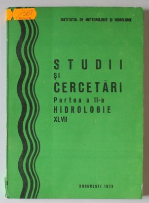 STUDII SI CERCETARI , PARTEA A - II -A , HIDROLOGIE , VOLUMUL XLVII , 1979 foto