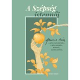 A Sz&eacute;ps&eacute;g istennői - Hamvas B&eacute;la a női eszm&eacute;nyről, a női nemről, nőkről, szerelemről