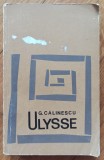 Ulysse - G. Calinescu// semnatura Ion Caramitru