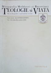 TEOLOGIE SI VIATA. REVISTA DE GANDIRE SI SPIRITUALITATE CRESTINA NR.7-12, IUNIE-DECEMBRIE 2008-MITROPOLIA M-243271