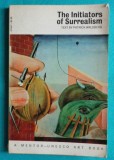 Patrick Waldberg &ndash; The initiators of Surrealism ( album de arta )