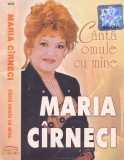 Caseta audio: Maria Cirneci - Canta omule cu mine ( originala, stare f.buna )