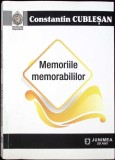 MEMORIILE MEMORABILILOR-CONSTANTIN CUBLESAN-272204