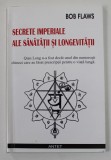 SECRETE IMPERIALE ALE SANATATII SI LONGEVITATII de BOB FLAWS , ANII '2000 * PREZINTA HALOURI DE APA