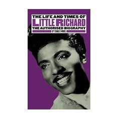 The Life and Times of Little Richard: The Authorised Biography