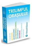 Triumful orasului - Edward Glaeser - economist urban - carte paperback brosata