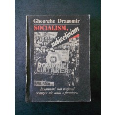 GHEORGHE DRAGOMIR - SOCIALISM, SUBIECTIVISM (contine sublinieri)