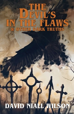 The Devil&#039;s in the Flaws &amp; Other Dark Truths