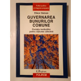 Elinor Ostrom - Guvernarea bunurilor comune: evoluția instituțiilor pentru acțiunea colectivă (2007)