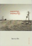 Nescrisi, nemuriti | Borco Ilin
