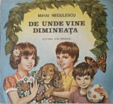 De unde vine dimineata - Mihai Negulescu - Carte