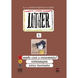 Luther-k&eacute;preg&eacute;ny I. - 1. Miből lesz a cserebog&aacute;r?; 2. Sz&oacute;p&aacute;rbajok; 3. Isten tenyer&eacute;n - Lackfi J&aacute;nos