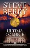 Ultima colonie. Cotton Malone (Vol. 11) - Hardcover - Steve Berry - RAO