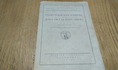CLIMATOGRAFIA CAMPIEI DINTRE RAUL OLT SI RAUL ARGES - Iulian Rick - Editura Cultura Nationala, 1924, 66 p. foto