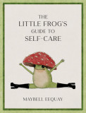 The Little Frog&#039;s Guide to Self-Care