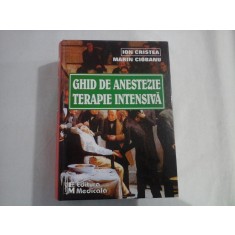 GHID DE ANESTEZIE - TERAPIE INTENSIVA - Ion Cristea , Marian Ciobanu - ed. 2003