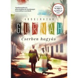 Cserben hagy&aacute;s - Abdulrazak Gurnah