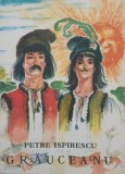 Grauceanu - Petre Ispirescu (putin uzata)
