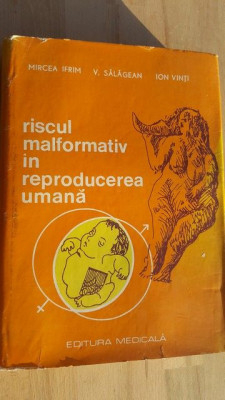 Riscul malformativ in reproducerea umana- Mircea Ifrim,V. Salagean foto