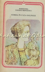 Femeia In Fata Oglinzei - Hortensia Papadat-Bengescu foto