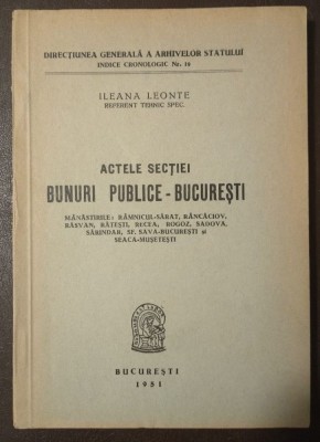 Ileana Leonte - Actele secției Bunuri publice - București (indice cronologic 19) foto