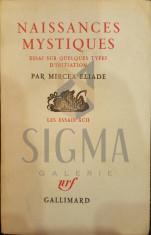 MIRCEA ELIADE - NAISSANCES MYSTIQUES - ESSAI SUR QUELQUES TYPES , 1967 foto