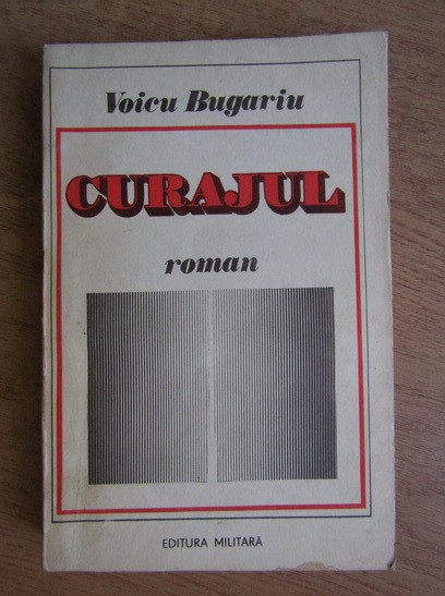 Voicu Bugariu - Curajul