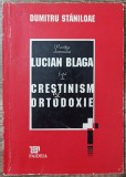 Pozitia domnului Lucian Blaga fata de crestinism si ortodoxie -Dumitru Staniloae