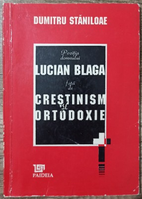 Pozitia domnului Lucian Blaga fata de crestinism si ortodoxie -Dumitru Staniloae foto