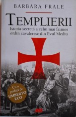 Templierii. Istoria secreta a celui mai faimos ordin cavaleresc din Evul Mediu &ndash; Barbara Frale