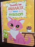 Touche les animaux tout doux de la maison (Atinge animalele moi - carte in limba franceza)