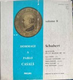 Disc vinil, LP. Hommage A Pablo Casals Volume 8-Pablo Casals, Franz Schubert-242212, Philips