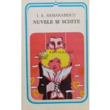 Nuvele si schite - 1985 - I. A. Bassarabescu (L46)