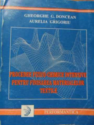 Procedee Fizico-chimice Intensive Pentru Finisarea Materialel - Gheorghe G.doncean Aurelia Grigoriu ,521133 foto