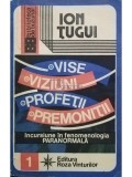 Ion Tugui - Vise - Viziuni - Profetii - Premonitii (Editia: 1992)