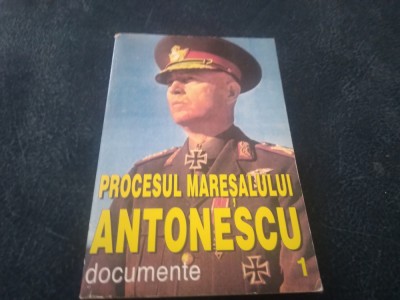 PROCESUL MARESALULUI ANTONESCU DOCUMENTE VOL 1 foto