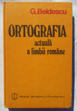 (C454) G. BELDESCU - ORTOGRAFIA ACTUALA A LIMBII ROMANE