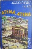 Atena, Atena &ndash; Alexandru Vlad