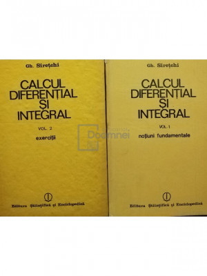 Gh. Siretchi - Calcul diferential si integral, 2 vol. (editia 1985) foto