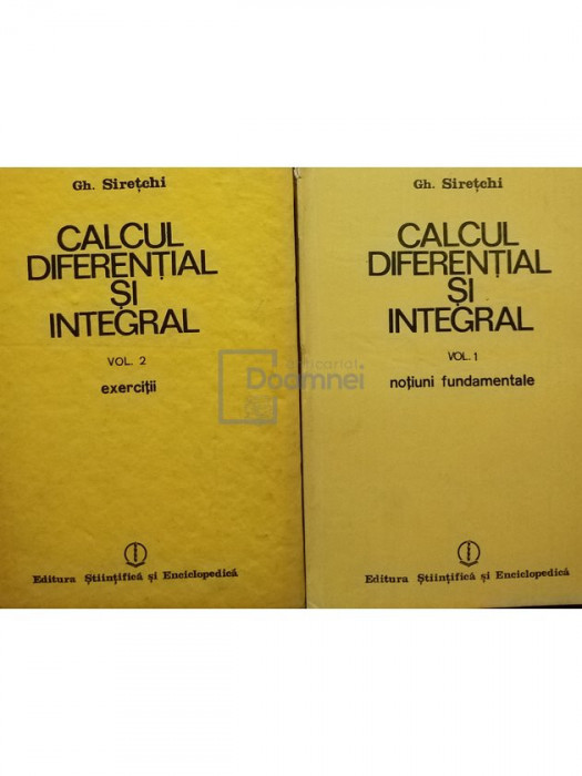 Gh. Siretchi - Calcul diferential si integral, 2 vol. (editia 1985)