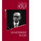 Un mormant in cer - Vintila Horia