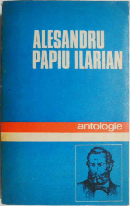 Antologie &ndash; Alesandru Papiu Ilarian