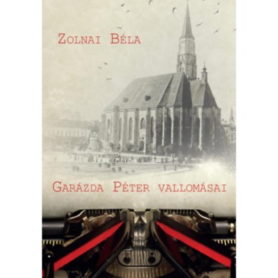 Gar&amp;aacute;zda P&amp;eacute;ter vallom&amp;aacute;sai - Kritikai kiad&amp;aacute;s - Zolnai B&amp;eacute;la foto