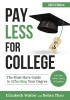 Pay Less for College: The Must-Have Guide to Affording Your Degree, 2023 Edition