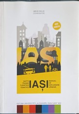 IASI: SAPTE TRASEE TURISTICE TEMATICE. MANUAL DE EXPLORARE URBANA-MIHAI BULAI-264126 foto