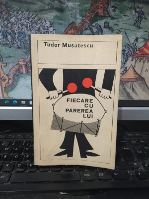 Tudor Mușatescu, Fiecare cu părerea lui, editura Eminescu, București 1970, 197 foto